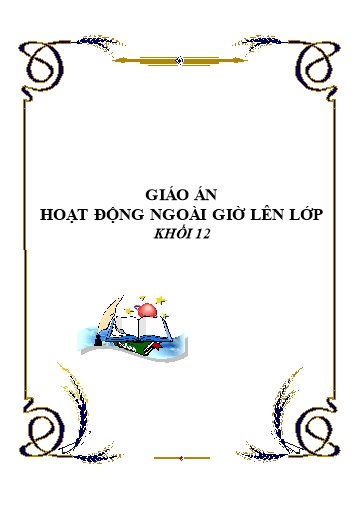 Giáo án cả năm Hoạt động ngoài giờ lên lớp Khối 12